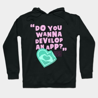 DO NOT DEVELOP MY APP Hoodie